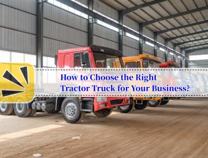 How to Choose the Right Tractor Truck for Your Business